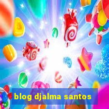 blog djalma santos